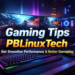 gaming tips pblinuxtech